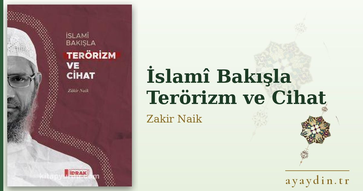 İslamî Bakışla Terörizm ve Cihat - Zakir Naik kitap alıntıları ve sözleri