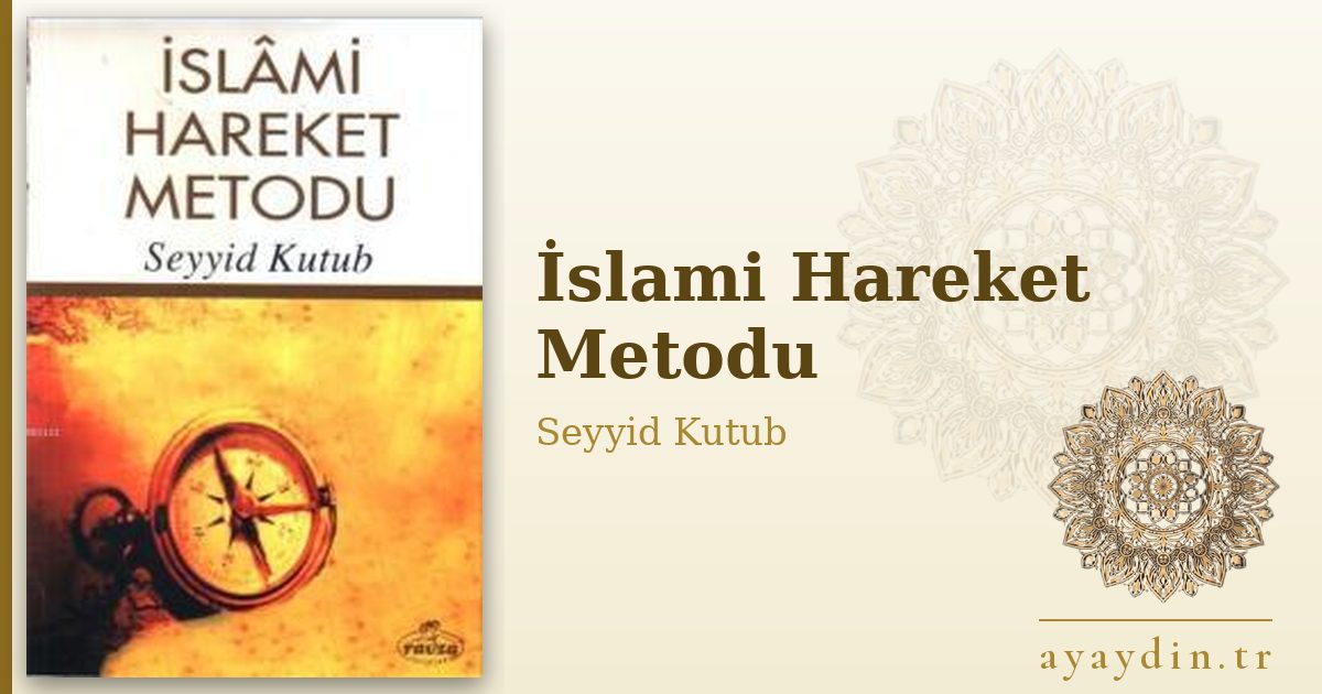 İslami Hareket Metodu - Seyyid Kutub kitap alıntıları ve sözleri