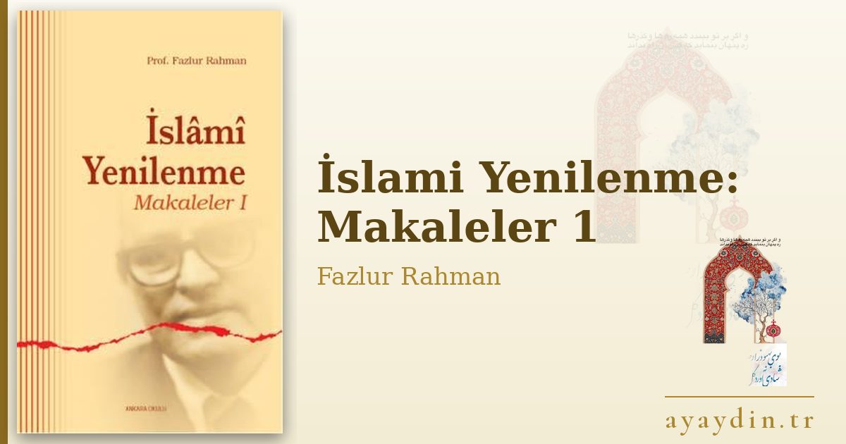İslami Yenilenme: Makaleler 1 - Fazlur Rahman kitap alıntıları ve sözleri