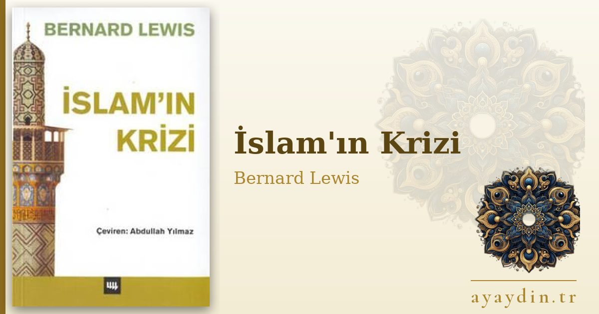 İslam'ın Krizi - Bernard Lewis kitap alıntıları ve sözleri