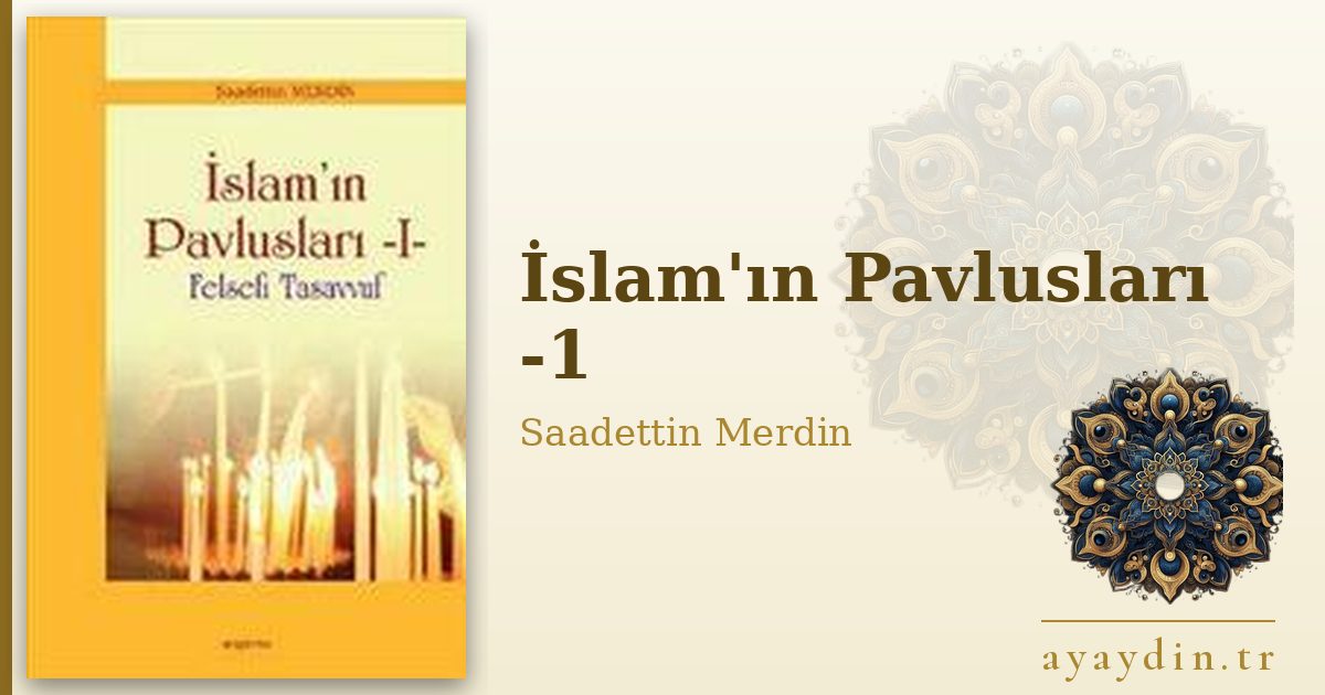 İslam'ın Pavlusları -1 - Saadettin Merdin kitap alıntıları ve sözleri