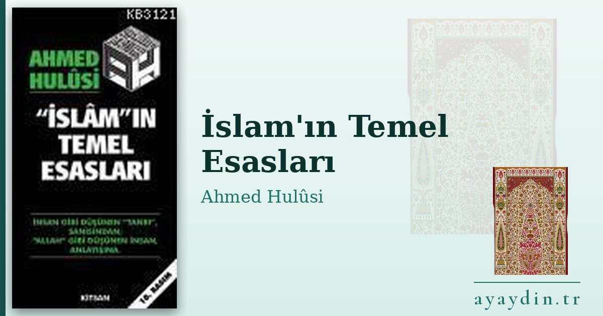 İslam'ın Temel Esasları - Ahmed Hulûsi kitap alıntıları ve sözleri