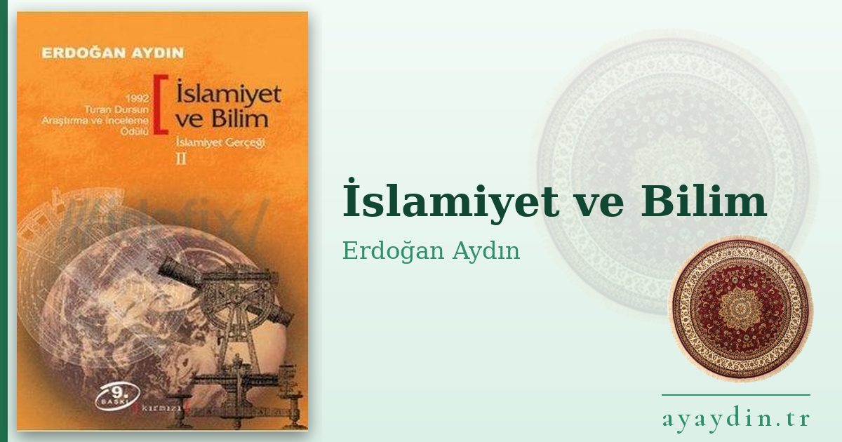 İslamiyet ve Bilim - Erdoğan Aydın kitap alıntıları ve sözleri
