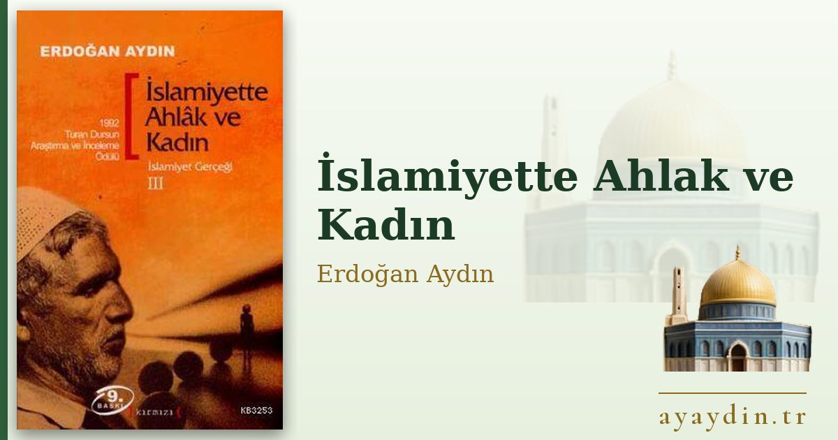 İslamiyette Ahlak ve Kadın - Erdoğan Aydın kitap alıntıları ve sözleri