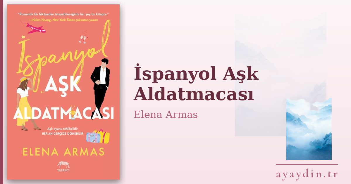 İspanyol Aşk Aldatmacası - Elena Armas kitap alıntıları ve sözleri