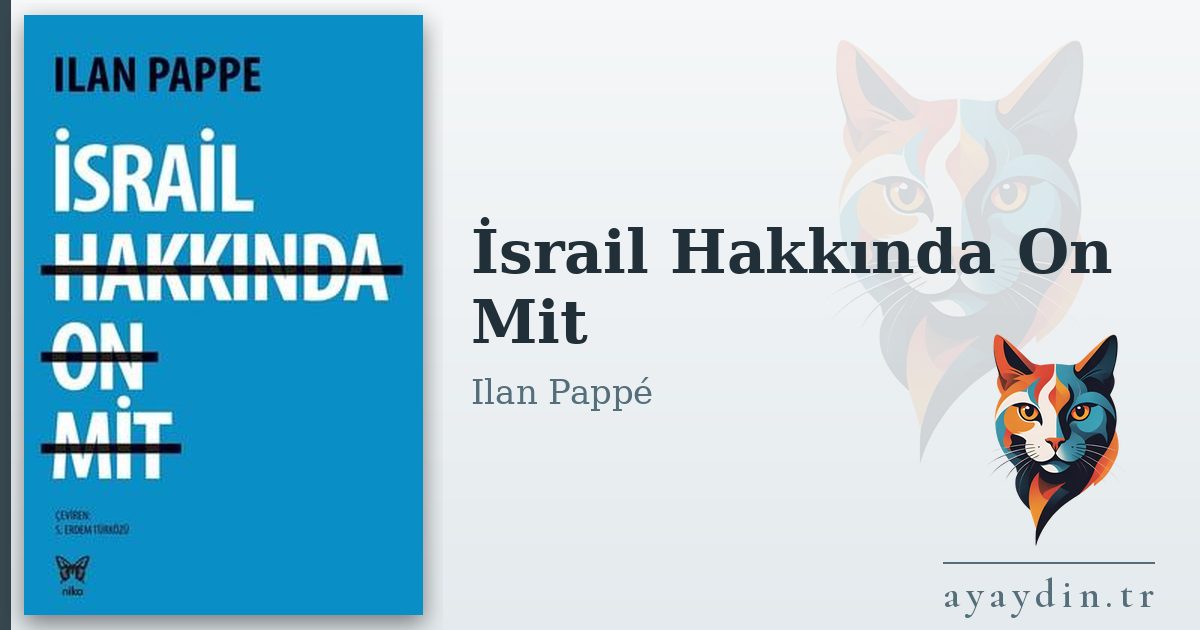 İsrail Hakkında On Mit - Ilan Pappé kitap alıntıları ve sözleri