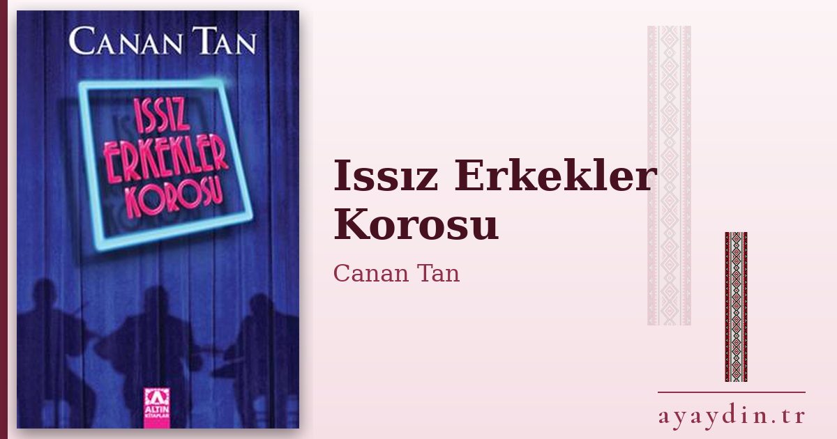 Issız Erkekler Korosu - Canan Tan kitap alıntıları ve sözleri