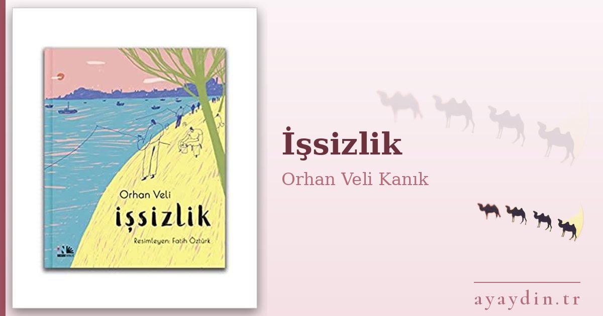 İşsizlik - Orhan Veli Kanık kitap alıntıları ve sözleri