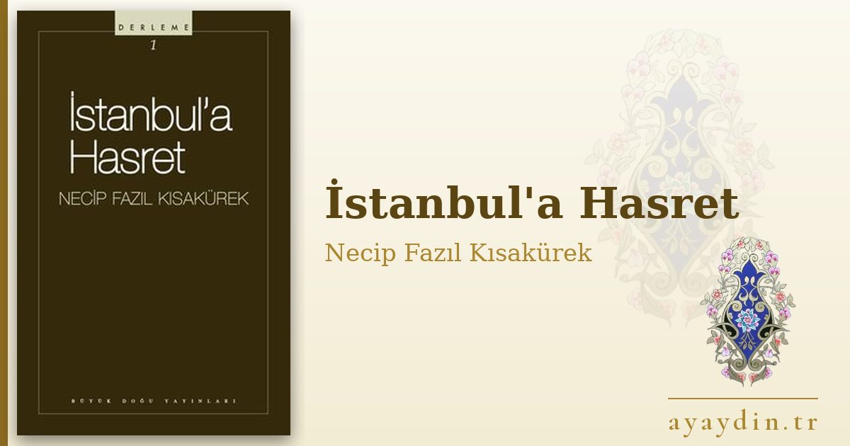İstanbul'a Hasret - Necip Fazıl Kısakürek kitap alıntıları ve sözleri