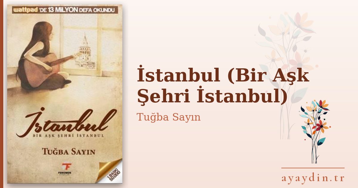 İstanbul (Bir Aşk Şehri İstanbul) - Tuğba Sayın kitap alıntıları ve sözleri
