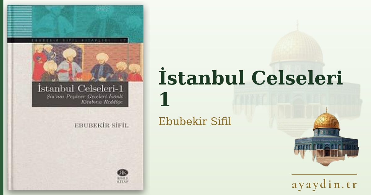 İstanbul Celseleri 1 - Ebubekir Sifil kitap alıntıları ve sözleri