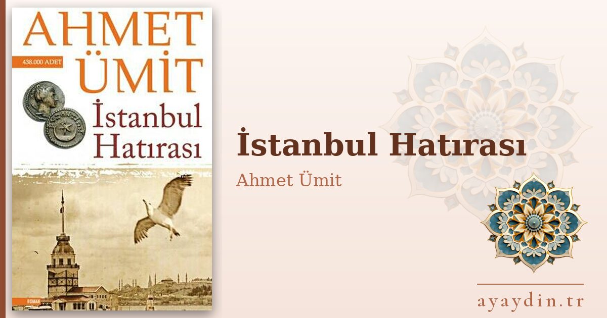 İstanbul Hatırası - Ahmet Ümit kitap alıntıları ve sözleri