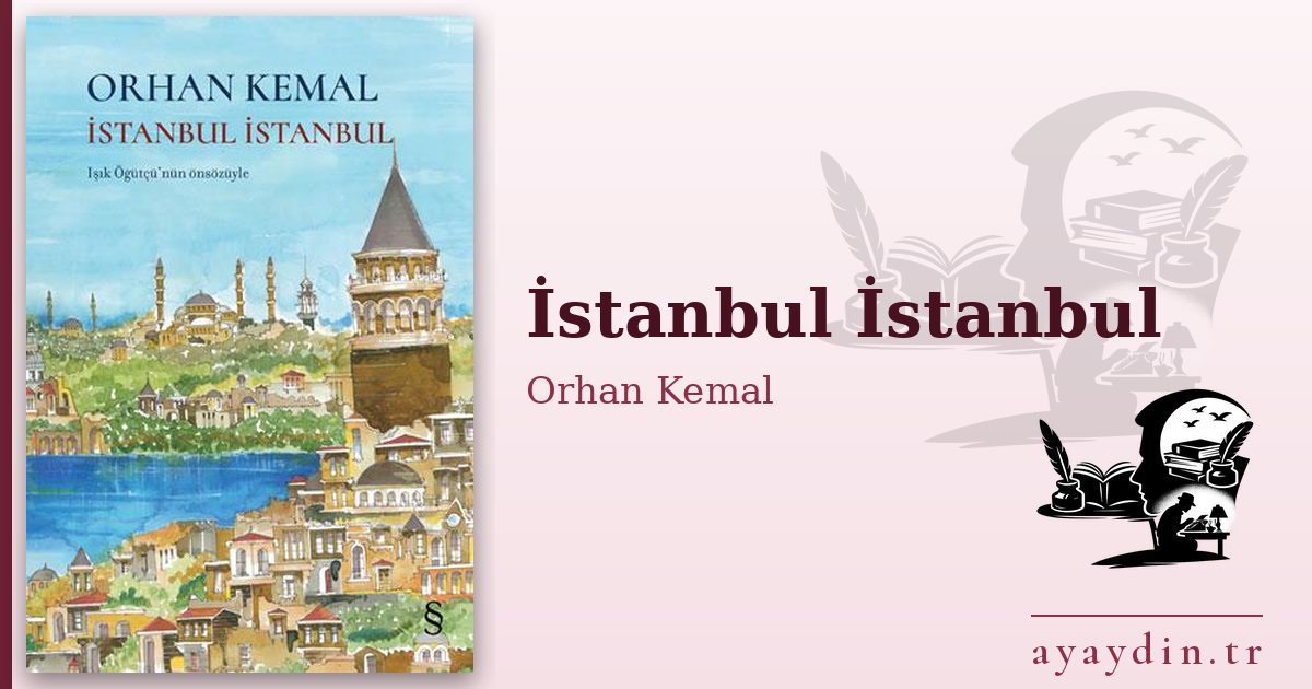 İstanbul İstanbul - Orhan Kemal kitap alıntıları ve sözleri
