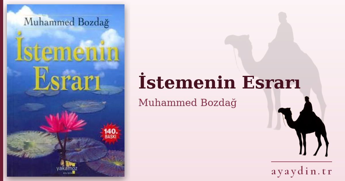 İstemenin Esrarı - Muhammed Bozdağ kitap alıntıları ve sözleri