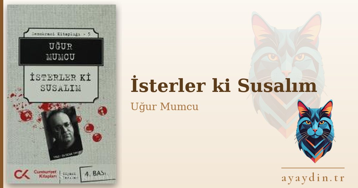 İsterler ki Susalım - Uğur Mumcu kitap alıntıları ve sözleri