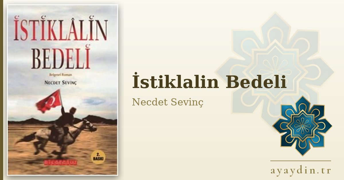 İstiklalin Bedeli - Necdet Sevinç kitap alıntıları ve sözleri