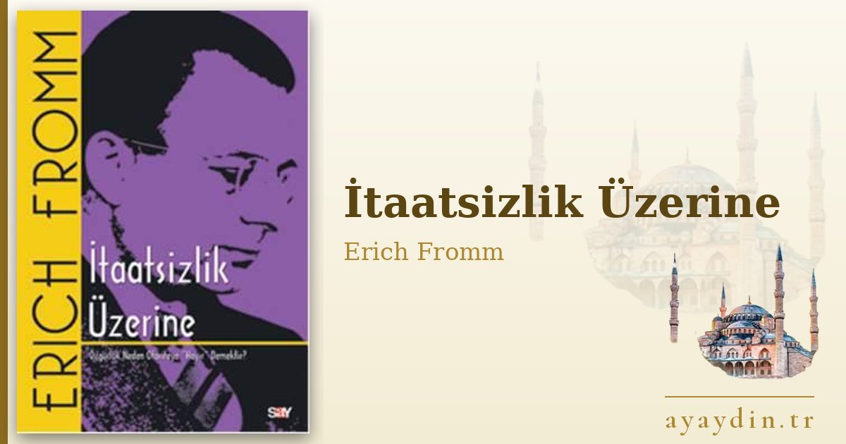 İtaatsizlik Üzerine - Erich Fromm kitap alıntıları ve sözleri