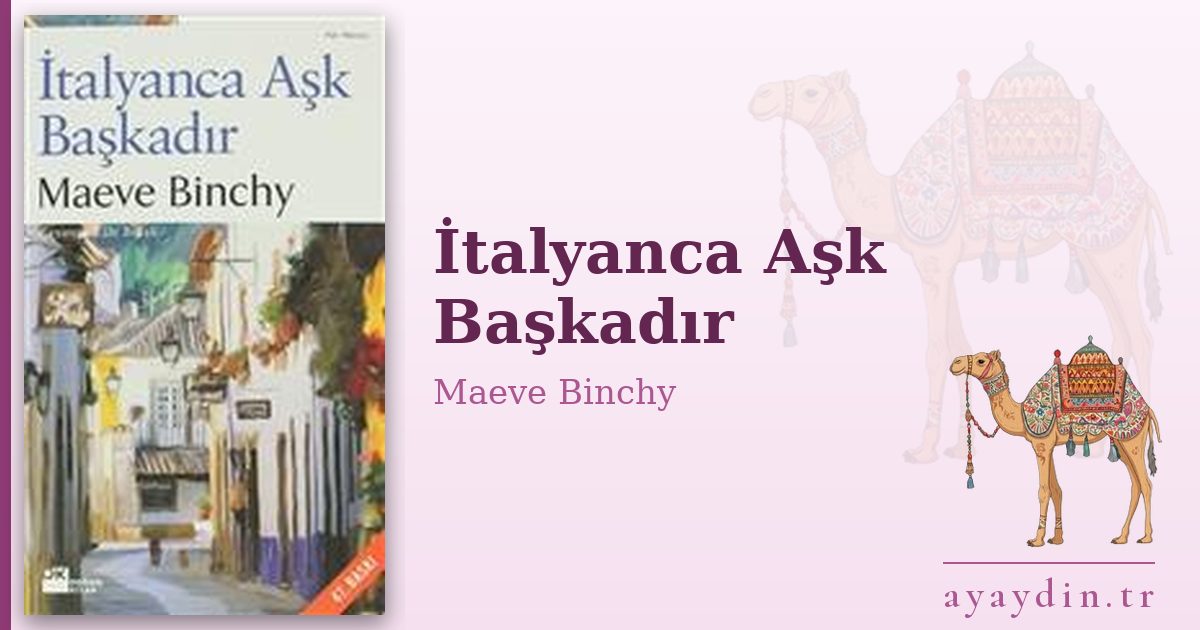 İtalyanca Aşk Başkadır - Maeve Binchy kitap alıntıları ve sözleri