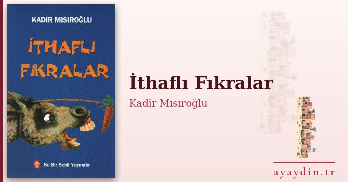 İthaflı Fıkralar - Kadir Mısıroğlu kitap alıntıları ve sözleri
