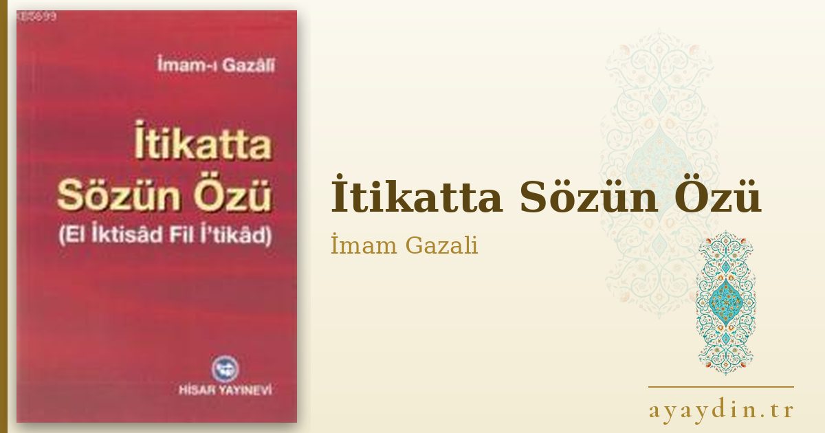 İtikatta Sözün Özü - İmam Gazali kitap alıntıları ve sözleri