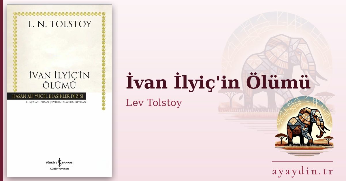 İvan İlyiç'in Ölümü - Lev Tolstoy kitap alıntıları ve sözleri