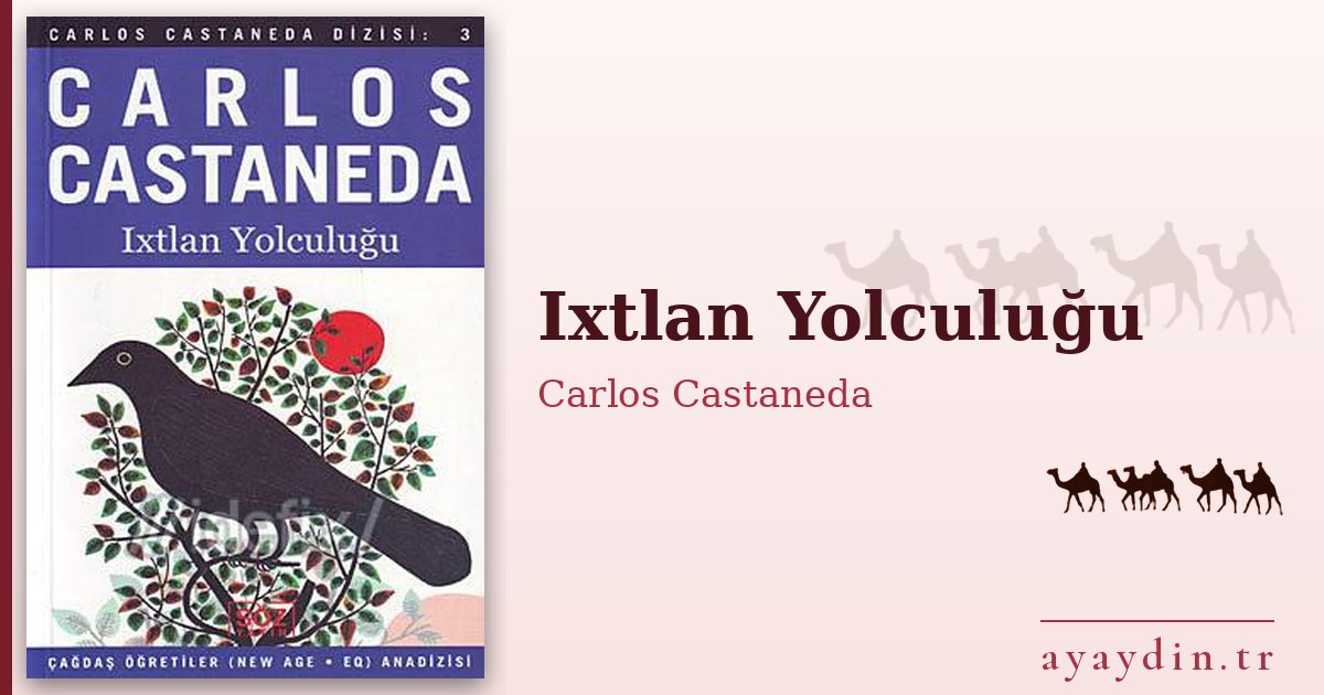 Ixtlan Yolculuğu - Carlos Castaneda kitap alıntıları ve sözleri