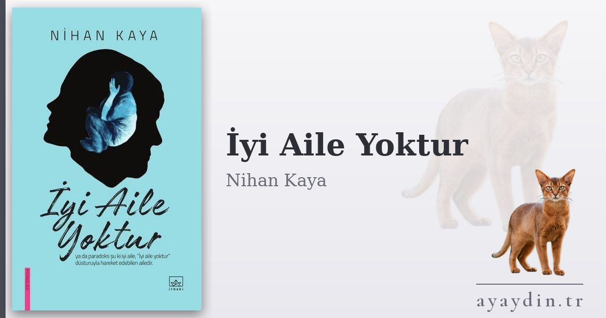 İyi Aile Yoktur - Nihan Kaya kitap alıntıları ve sözleri