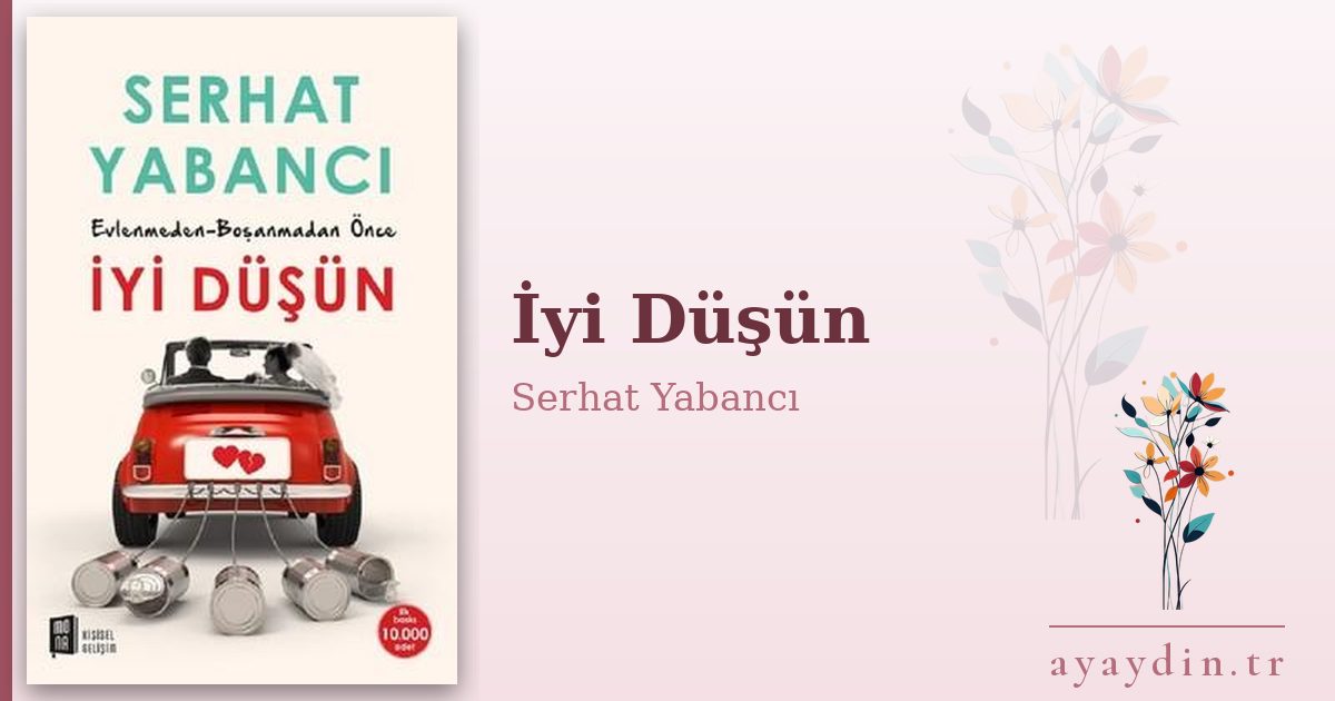İyi Düşün - Serhat Yabancı kitap alıntıları ve sözleri