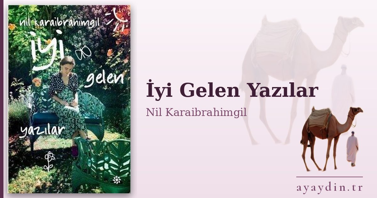İyi Gelen Yazılar - Nil Karaibrahimgil kitap alıntıları ve sözleri