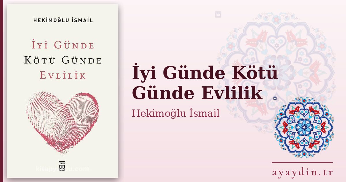 İyi Günde Kötü Günde Evlilik - Hekimoğlu İsmail kitap alıntıları ve sözleri