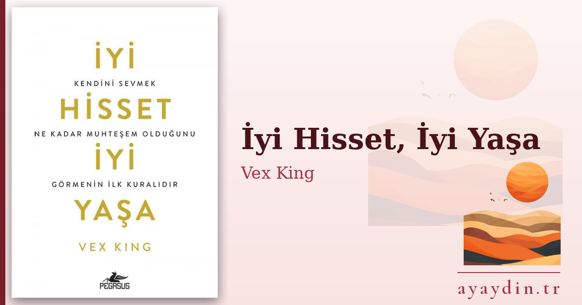 İyi Hisset, İyi Yaşa - Vex King kitap alıntıları ve sözleri