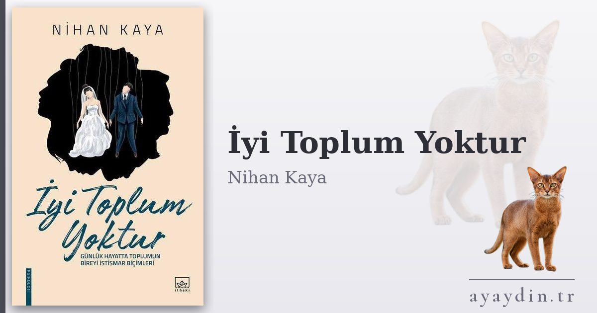 İyi Toplum Yoktur - Nihan Kaya kitap alıntıları ve sözleri