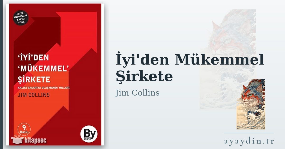 İyi'den Mükemmel Şirkete - Jim Collins kitap alıntıları ve sözleri