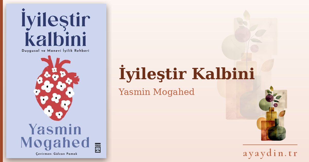 İyileştir Kalbini - Yasmin Mogahed kitap alıntıları ve sözleri