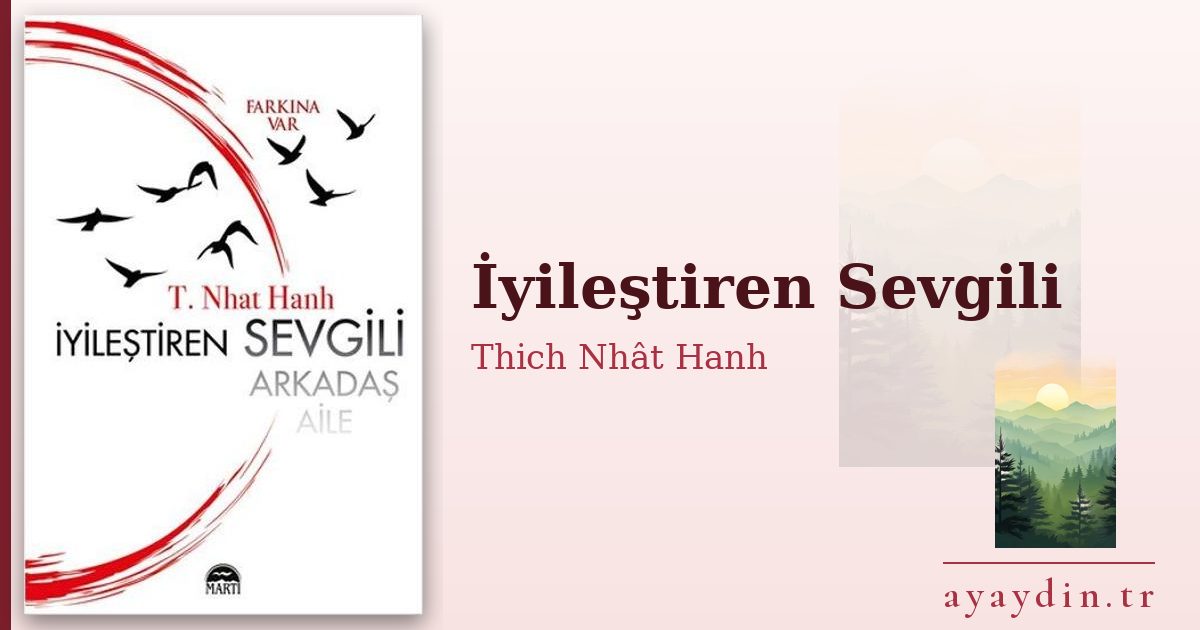 İyileştiren Sevgili - Thich Nhât Hanh kitap alıntıları ve sözleri