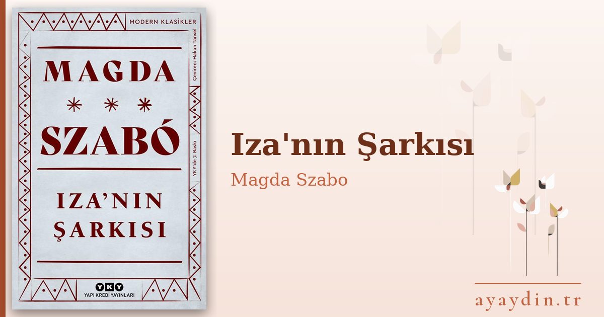 Iza'nın Şarkısı - Magda Szabo kitap alıntıları ve sözleri