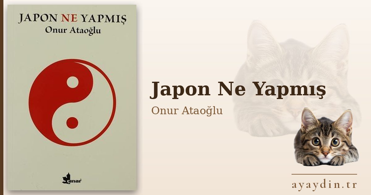 Japon Ne Yapmış - Onur Ataoğlu kitap alıntıları ve sözleri
