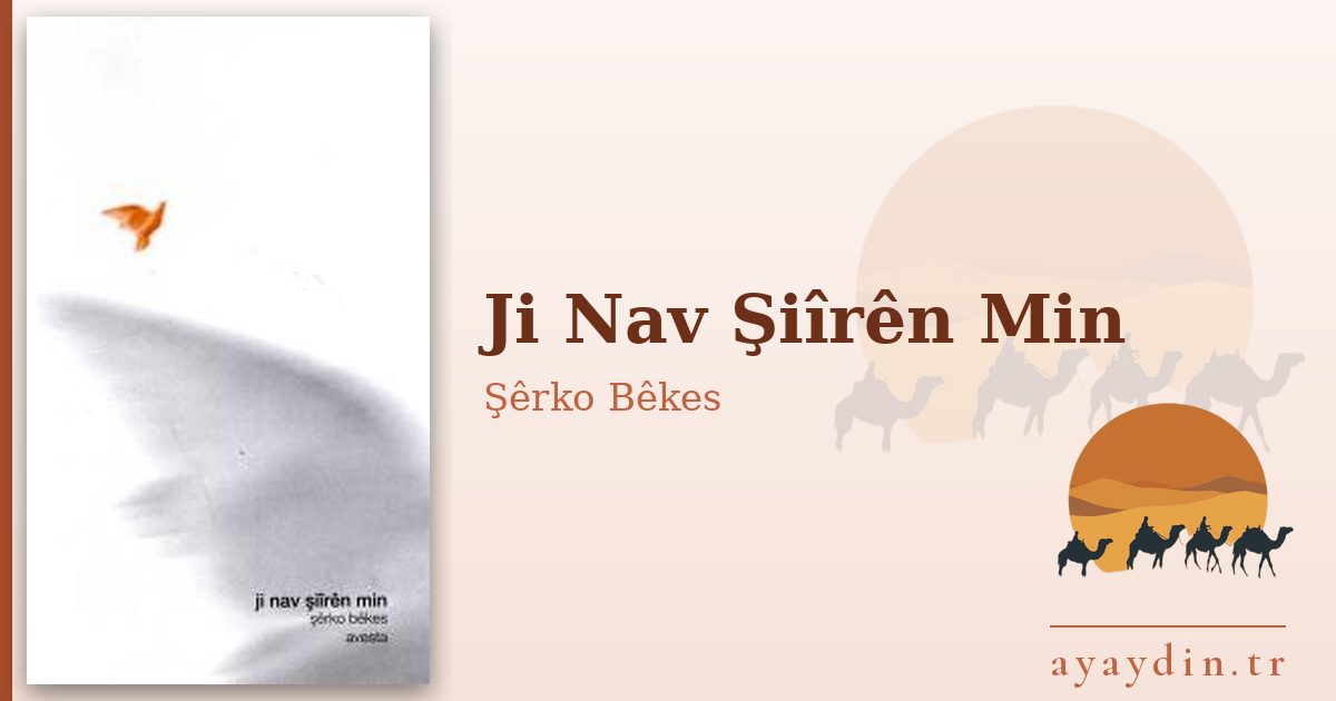Ji Nav Şiîrên Min - Şêrko Bêkes kitap alıntıları ve sözleri