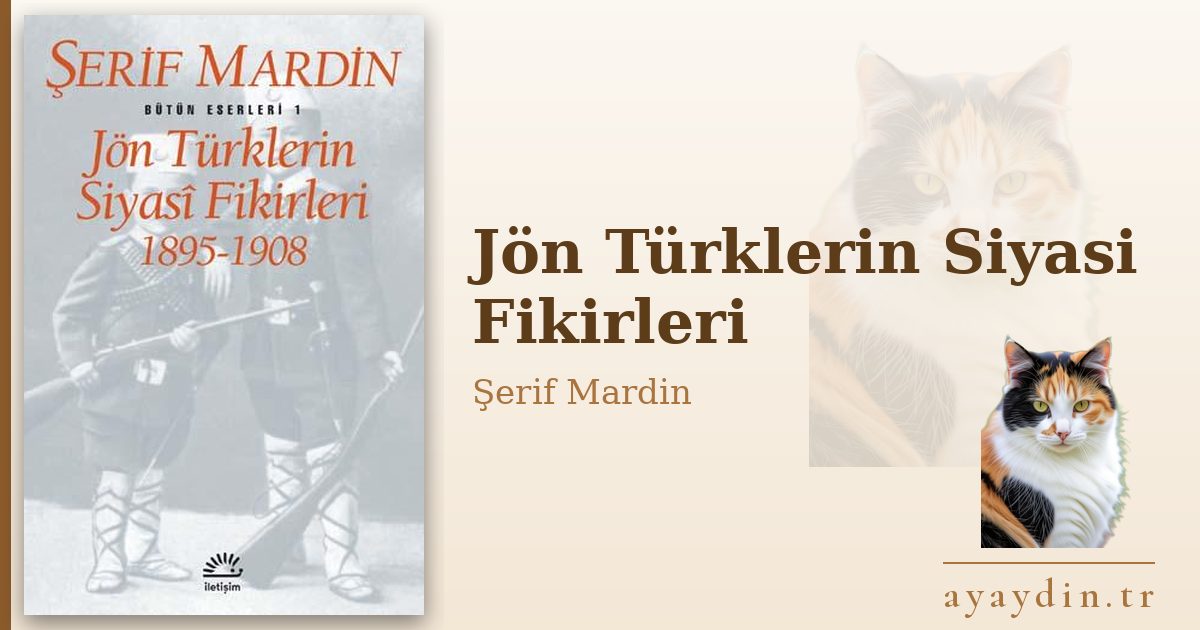 Jön Türklerin Siyasi Fikirleri - Şerif Mardin kitap alıntıları ve sözleri