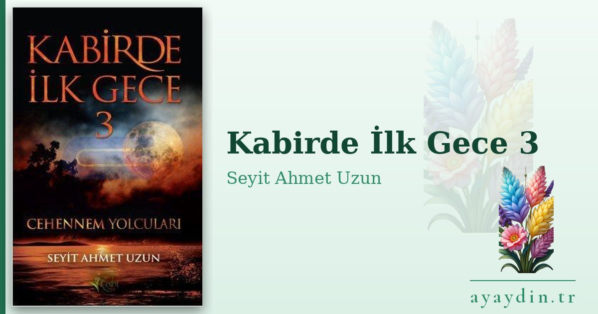 Kabirde İlk Gece 3 - Seyit Ahmet Uzun kitap alıntıları ve sözleri