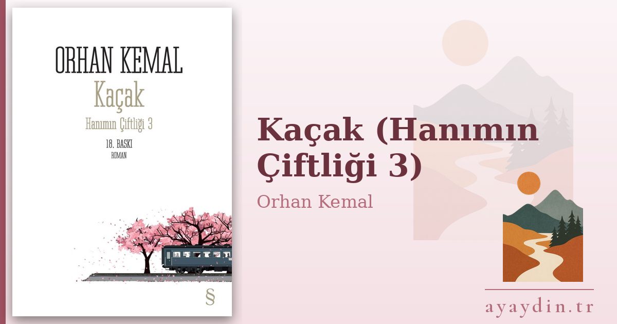 Kaçak (Hanımın Çiftliği 3) - Orhan Kemal kitap alıntıları ve sözleri