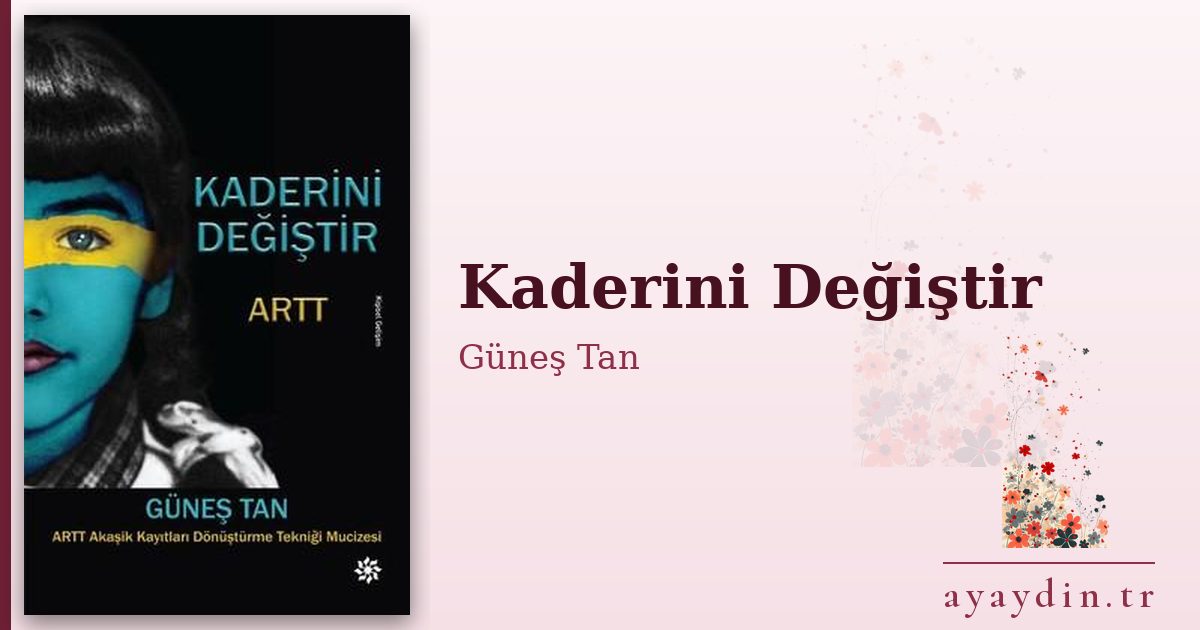 Kaderini Değiştir - Güneş Tan kitap alıntıları ve sözleri