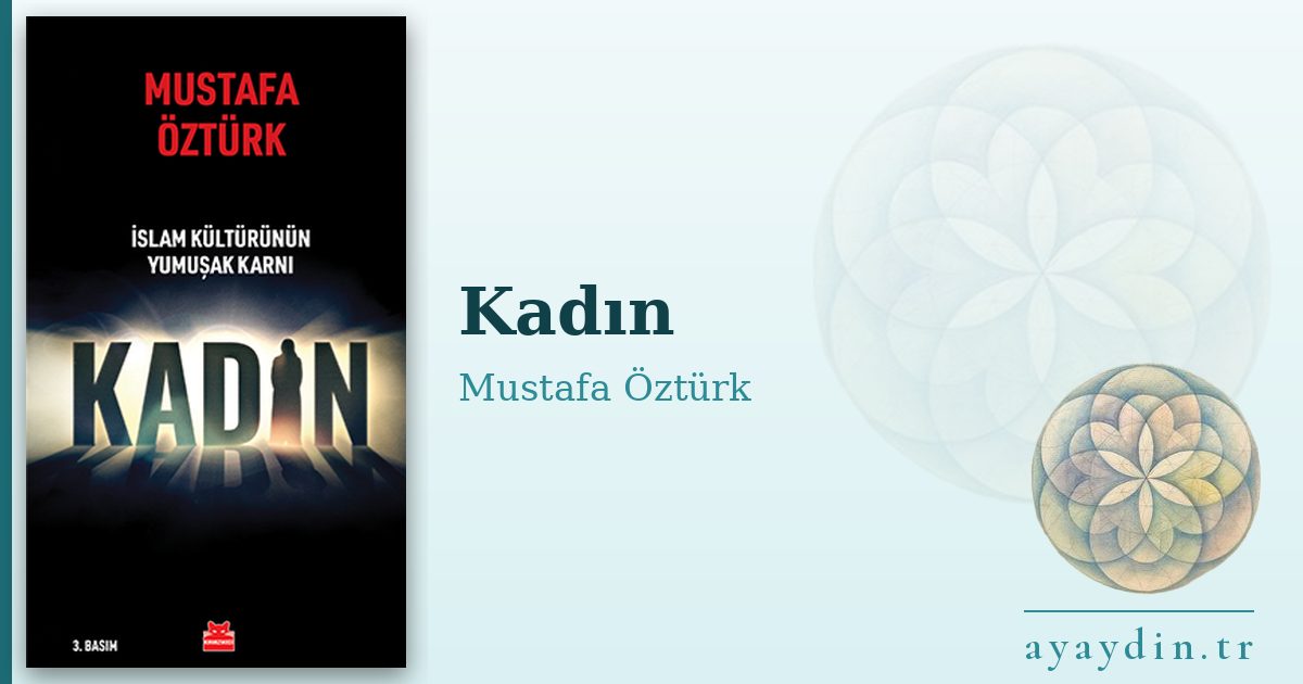 Kadın - Mustafa Öztürk kitap alıntıları ve sözleri