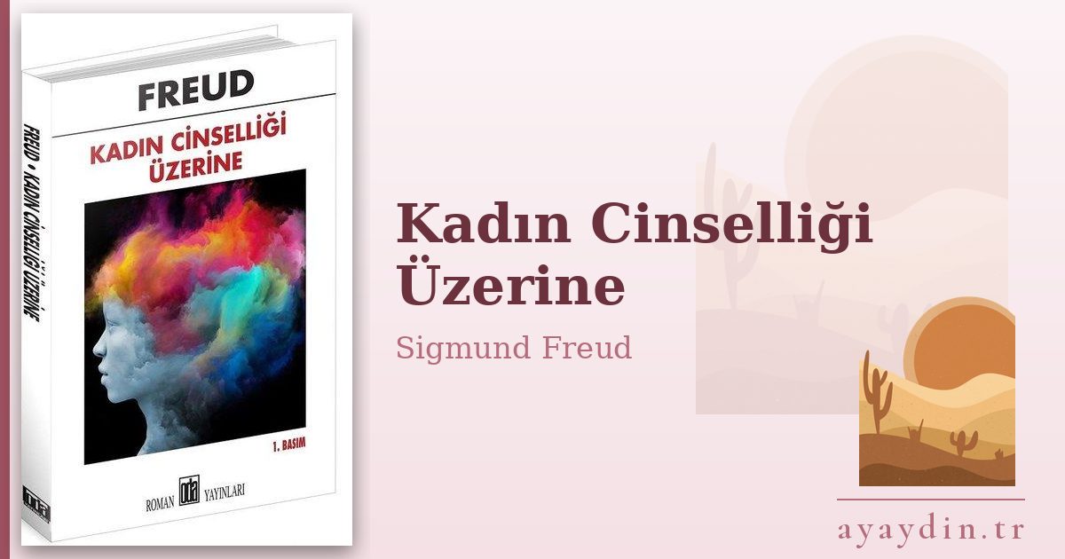 Kadın Cinselliği Üzerine - Sigmund Freud kitap alıntıları ve sözleri