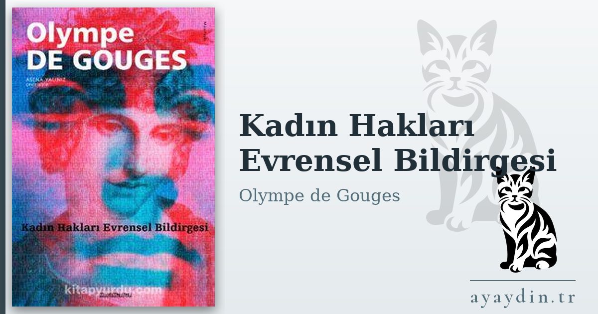 Kadın Hakları Evrensel Bildirgesi - Olympe de Gouges kitap alıntıları ve sözleri