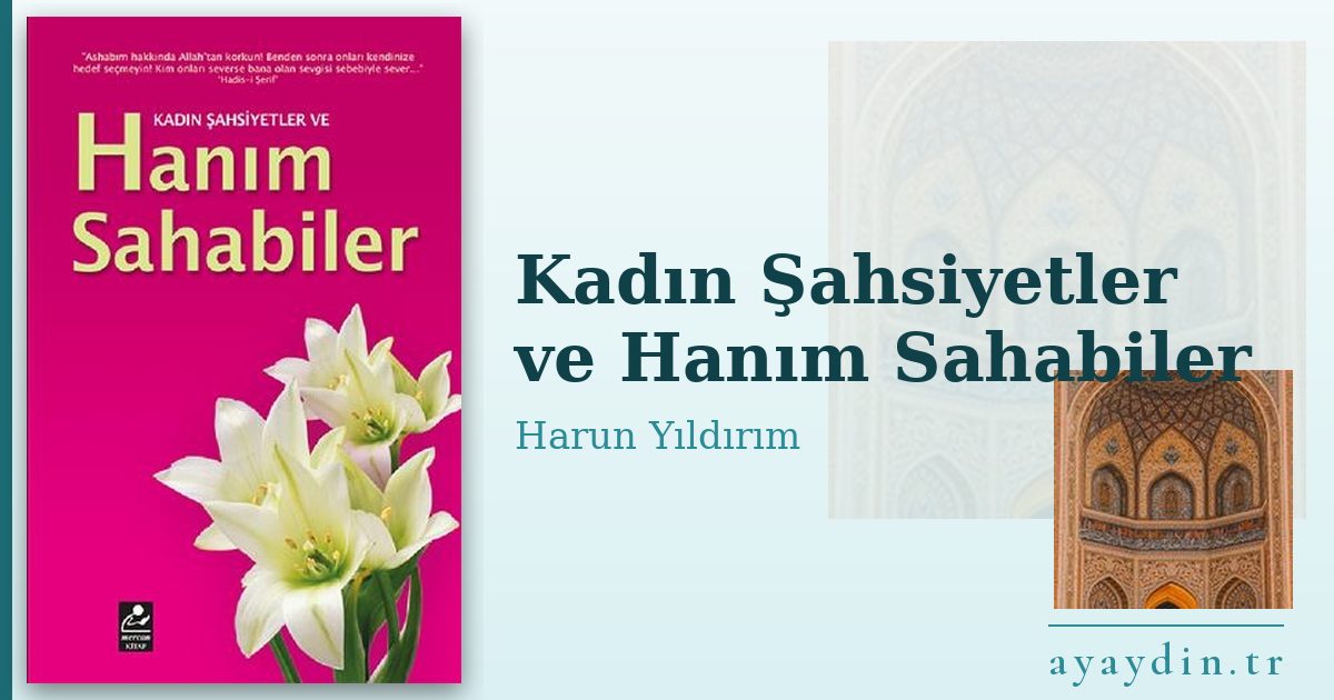 Kadın Şahsiyetler ve Hanım Sahabiler - Harun Yıldırım kitap alıntıları ve sözleri