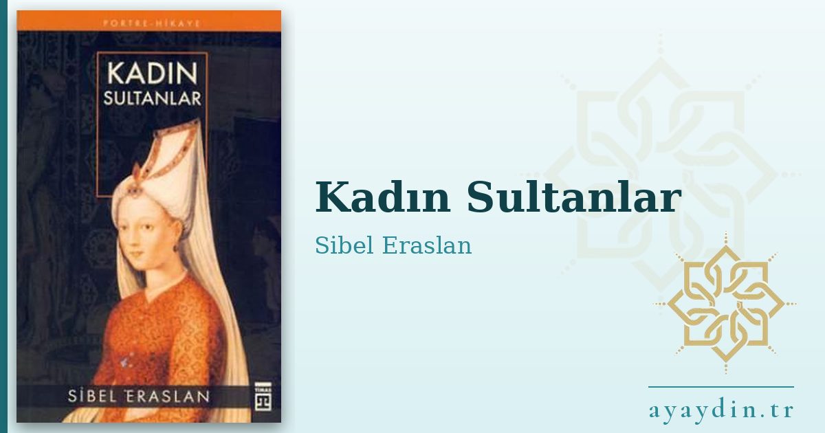 Kadın Sultanlar - Sibel Eraslan kitap alıntıları ve sözleri