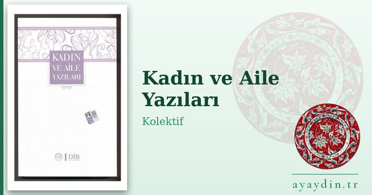 Kadın ve Aile Yazıları - Kolektif kitap alıntıları ve sözleri