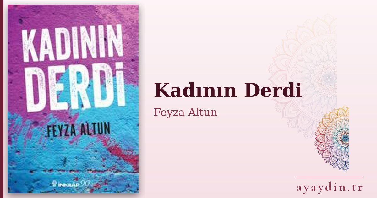 Kadının Derdi - Feyza Altun kitap alıntıları ve sözleri
