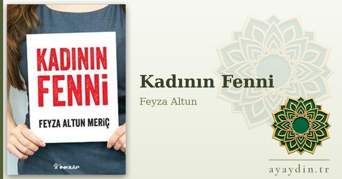 Kadının Fenni - Feyza Altun kitap alıntıları ve sözleri
